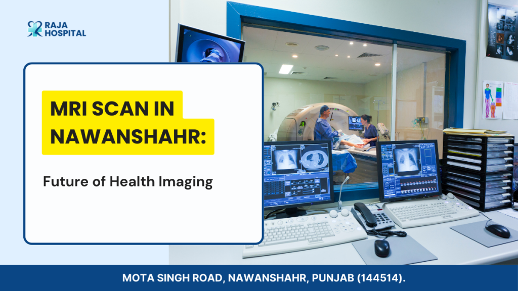 MRI Scan In Nawanshahr Future of Health Imaging