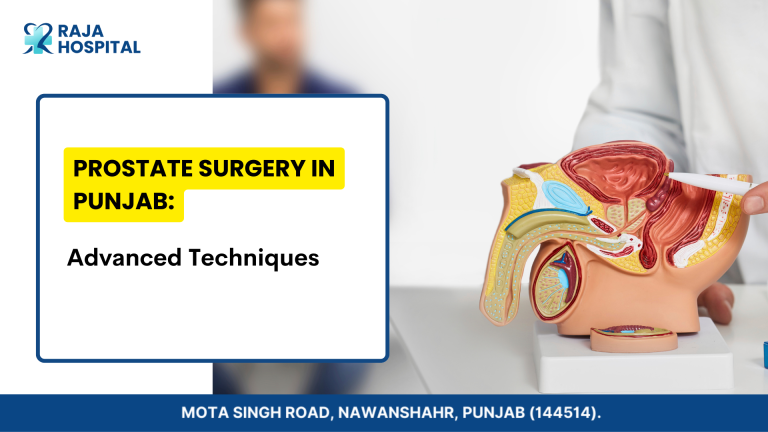 Prostate Surgery in Punjab Advanced Techniques